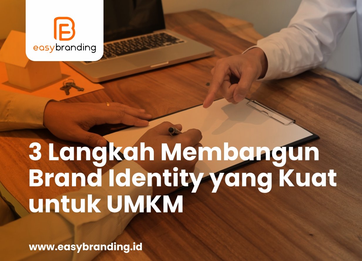 3 Langkah Membangun Brand Identity yang Kuat untuk UMKM
