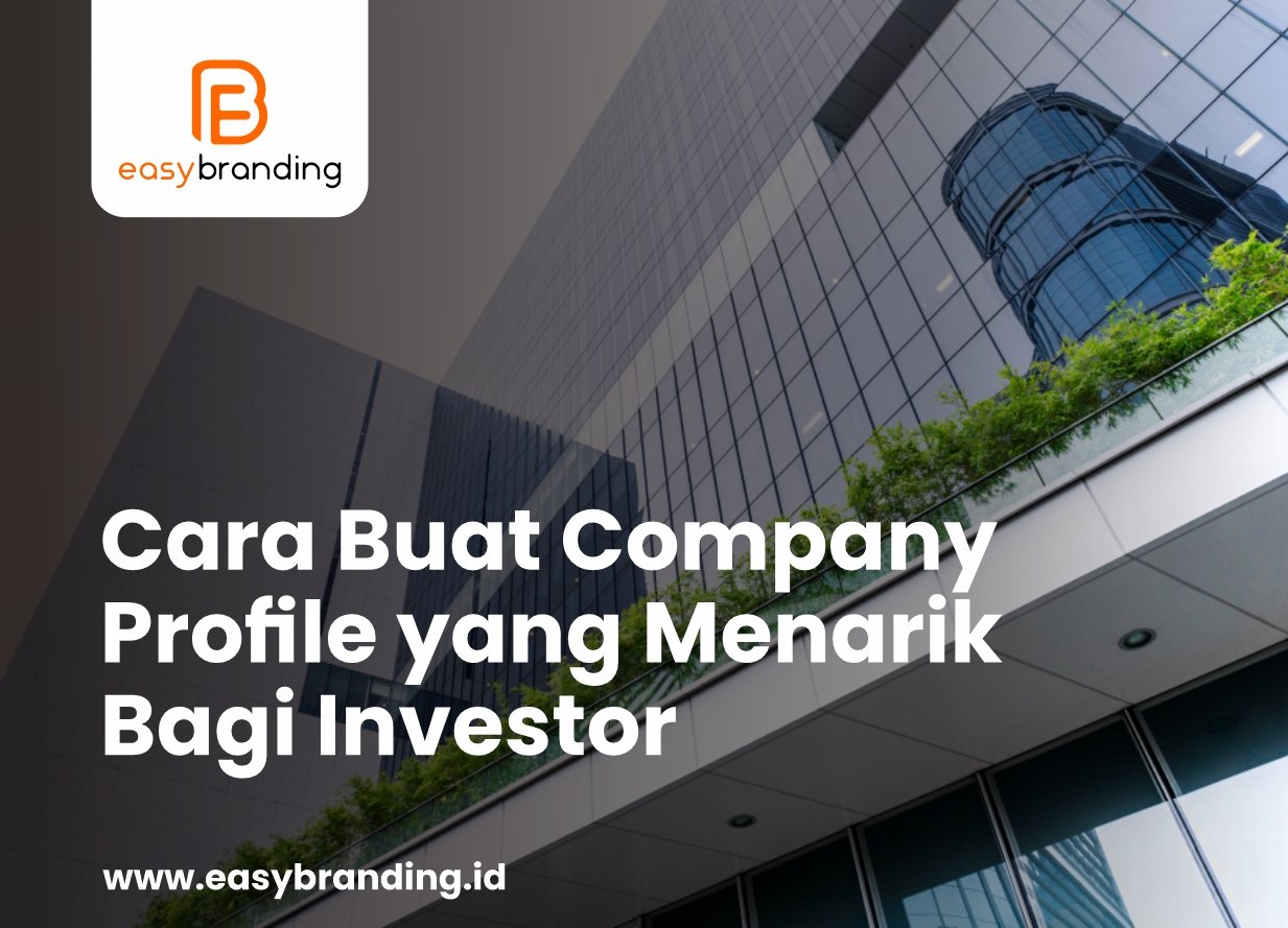 Cara Buat Company Profile yang Menarik Bagi Investor